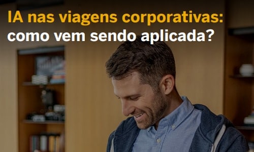 IA nas viagens corporativas como vem sendo aplicada