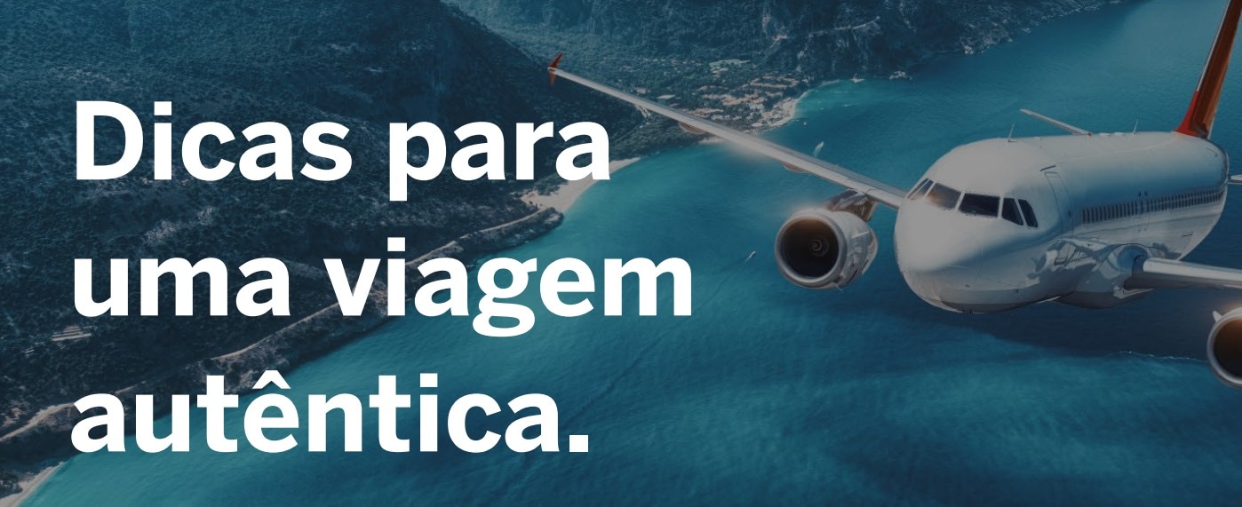 Dicas para uma viagem autêntica